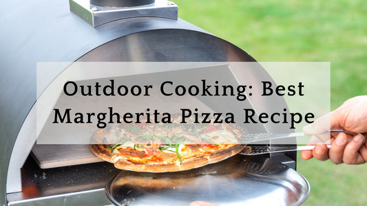 Outdoor Cooking: Best Margherita Pizza Recipe